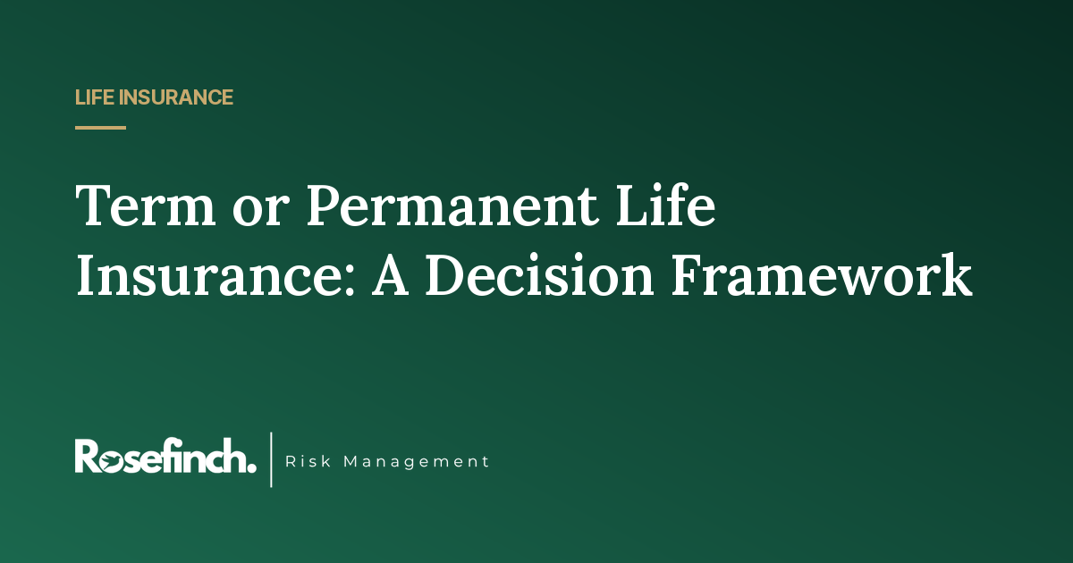 Term or Permanent Life Insurance: A Decision Framework